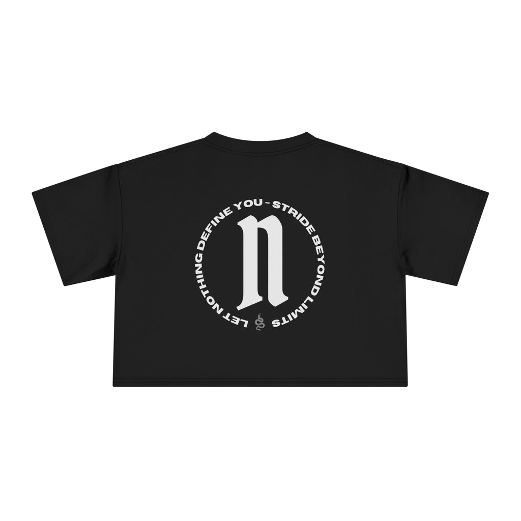 Nada Crop Tee  (Let Nothing Define You)